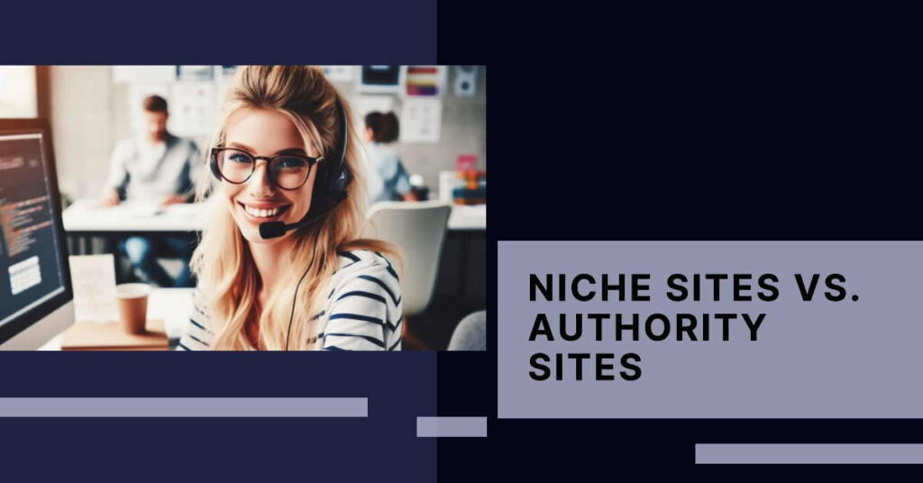 Niche Sites vs. Authority Sites
