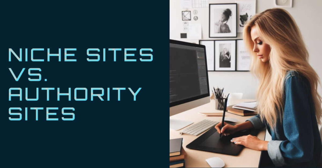 Strategies Niche Sites vs. Authority Sites