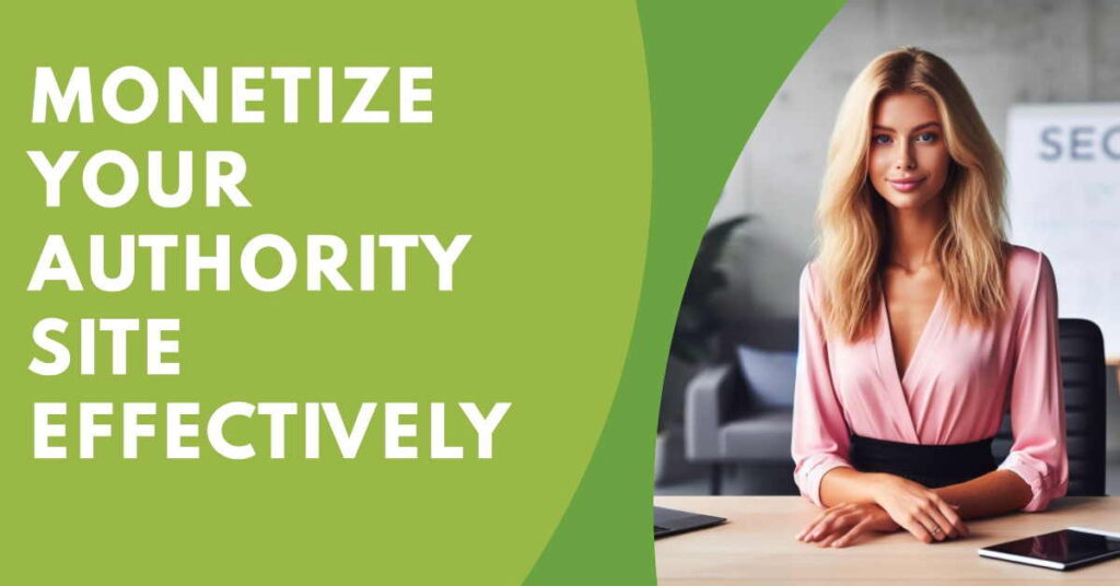 Strategies to Monetize Your Authority Site Effectively